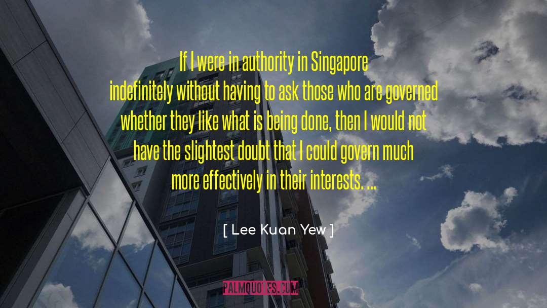 Being Done quotes by Lee Kuan Yew