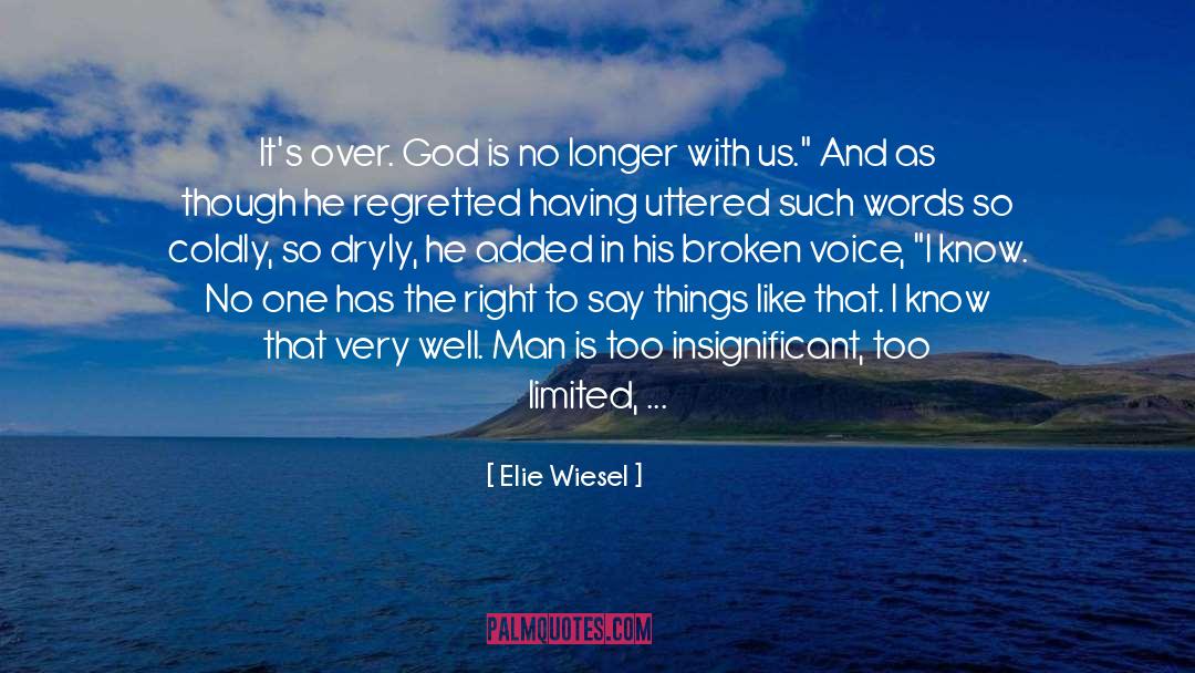 Being Done quotes by Elie Wiesel