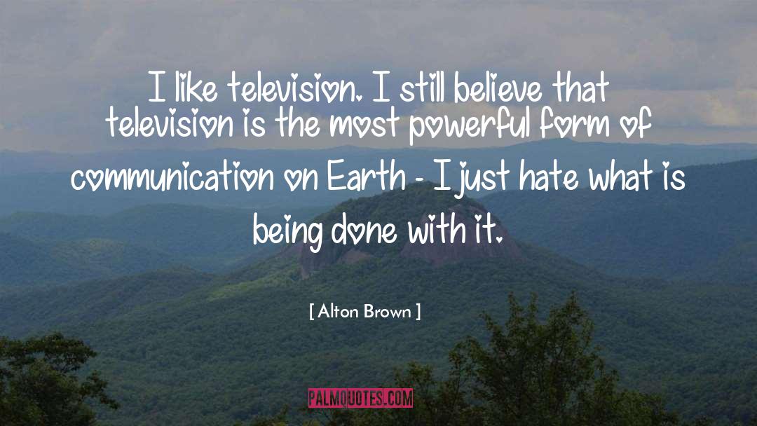 Being Done quotes by Alton Brown