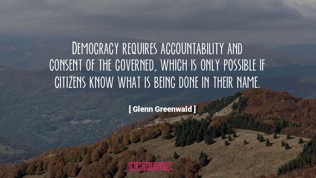 Being Done quotes by Glenn Greenwald