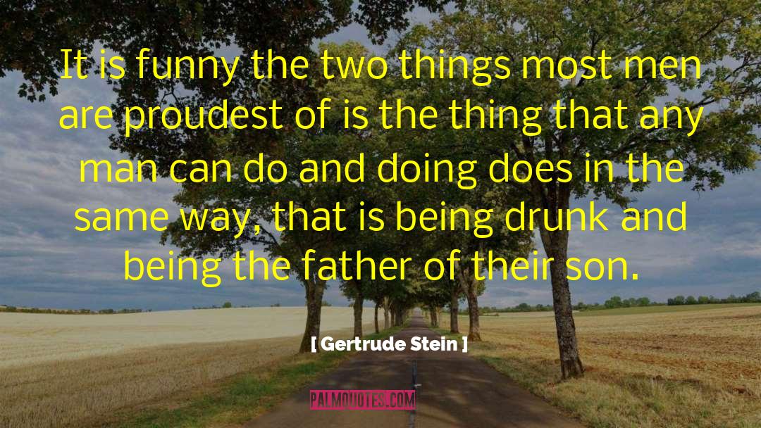 Being Drunk quotes by Gertrude Stein