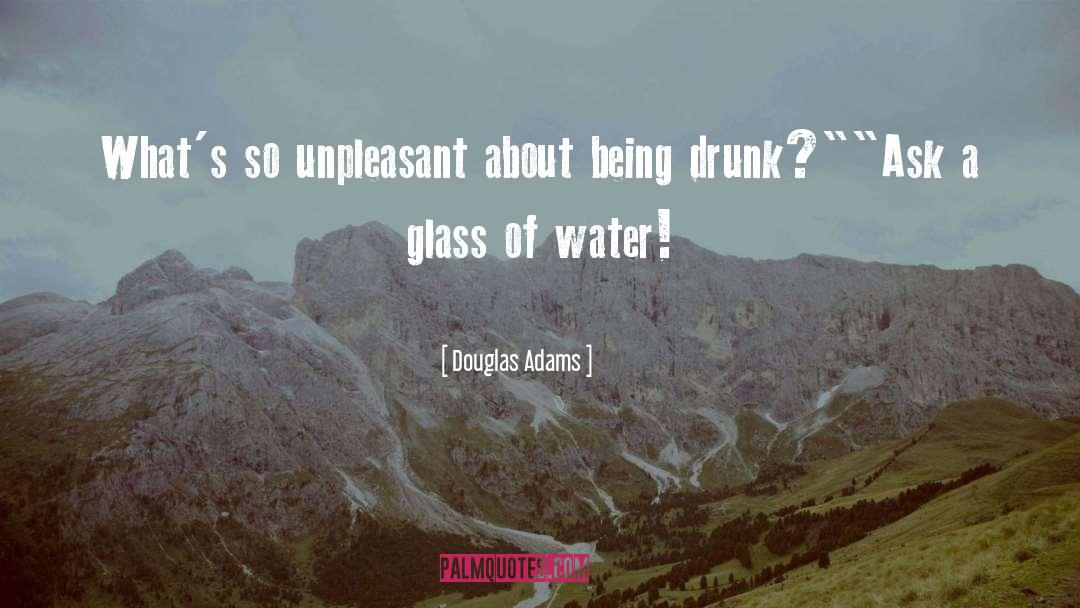 Being Drunk quotes by Douglas Adams