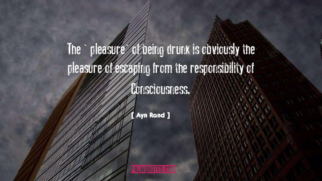 Being Drunk quotes by Ayn Rand