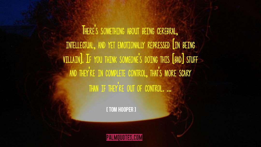 Being Emotionally Numb quotes by Tom Hooper