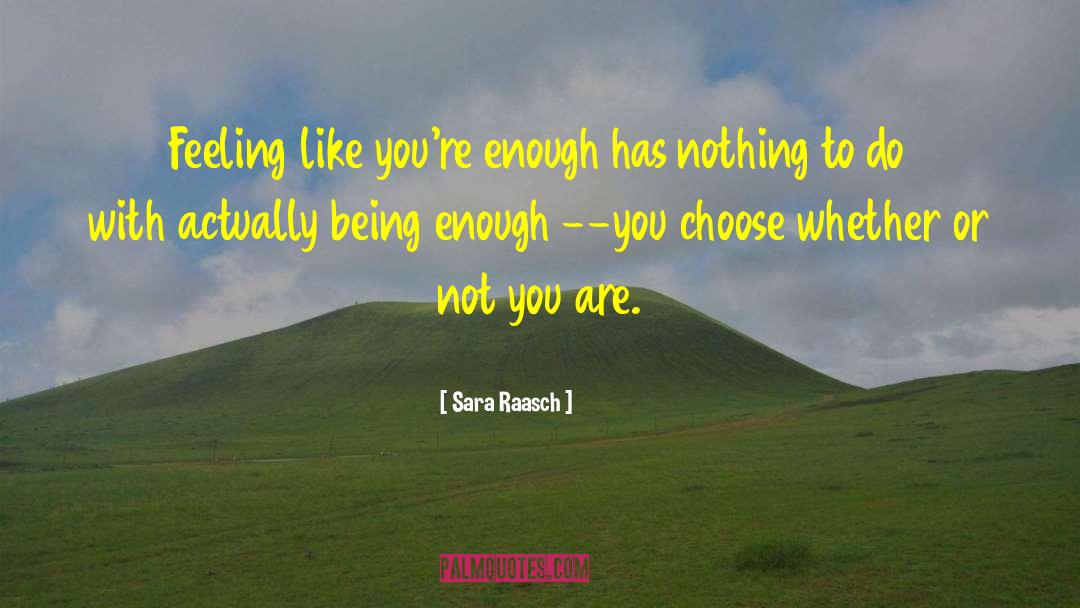 Being Enough quotes by Sara Raasch