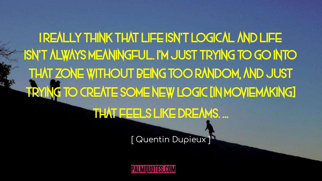 Being Enough quotes by Quentin Dupieux