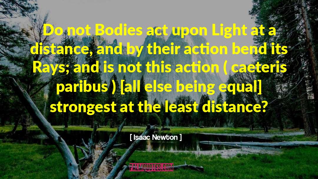 Being Equal quotes by Isaac Newton
