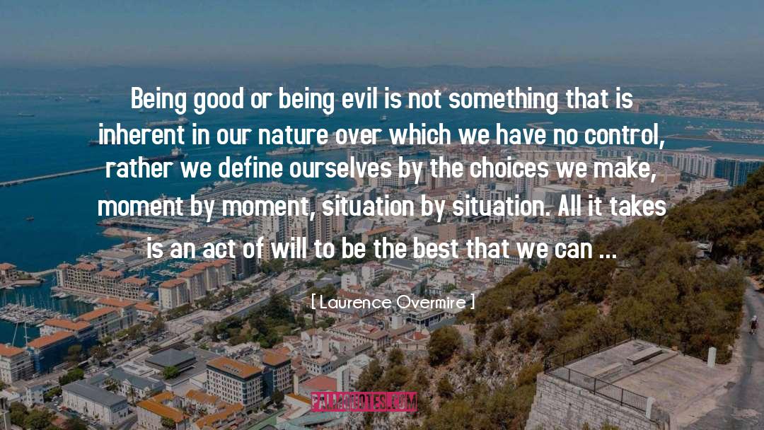 Being Evil quotes by Laurence Overmire