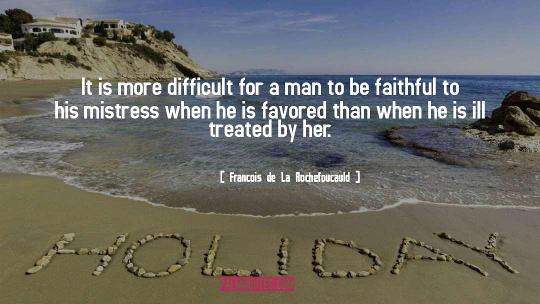 Being Faithful quotes by Francois De La Rochefoucauld