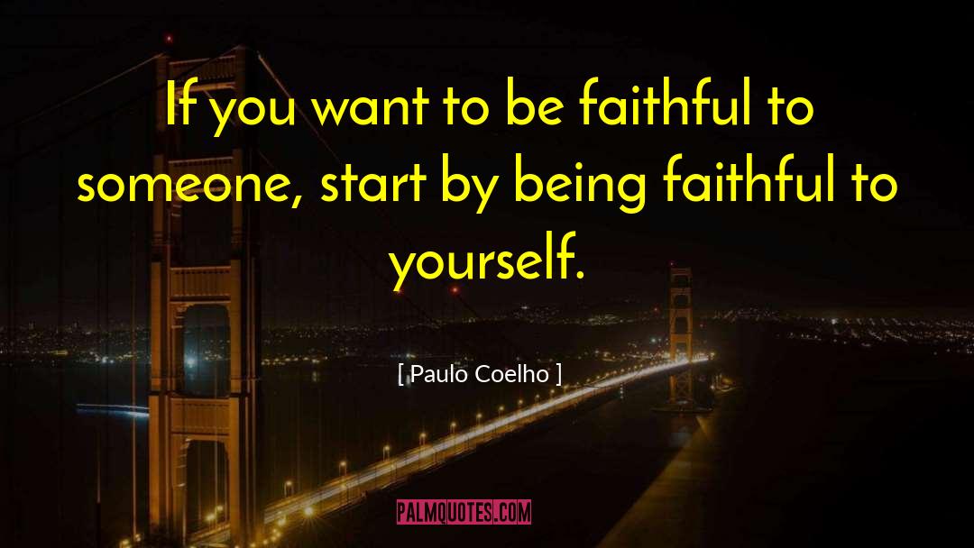 Being Faithful quotes by Paulo Coelho