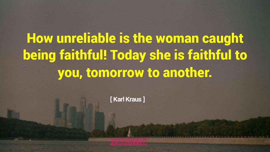 Being Faithful quotes by Karl Kraus