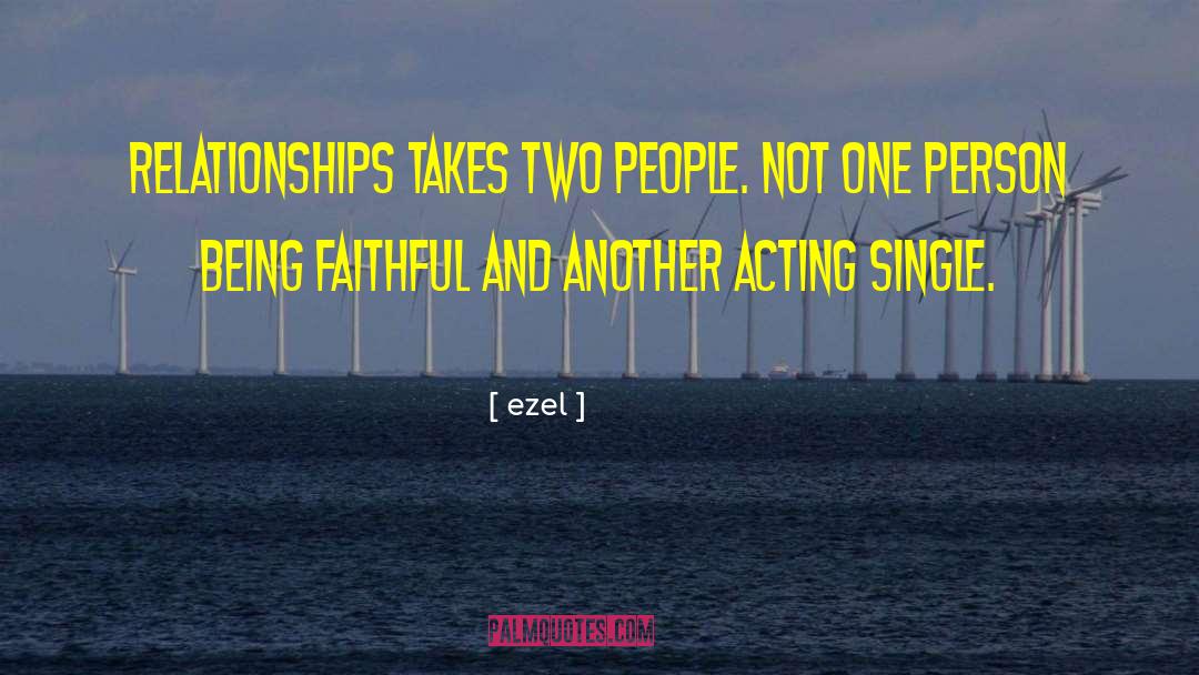 Being Faithful quotes by Ezel