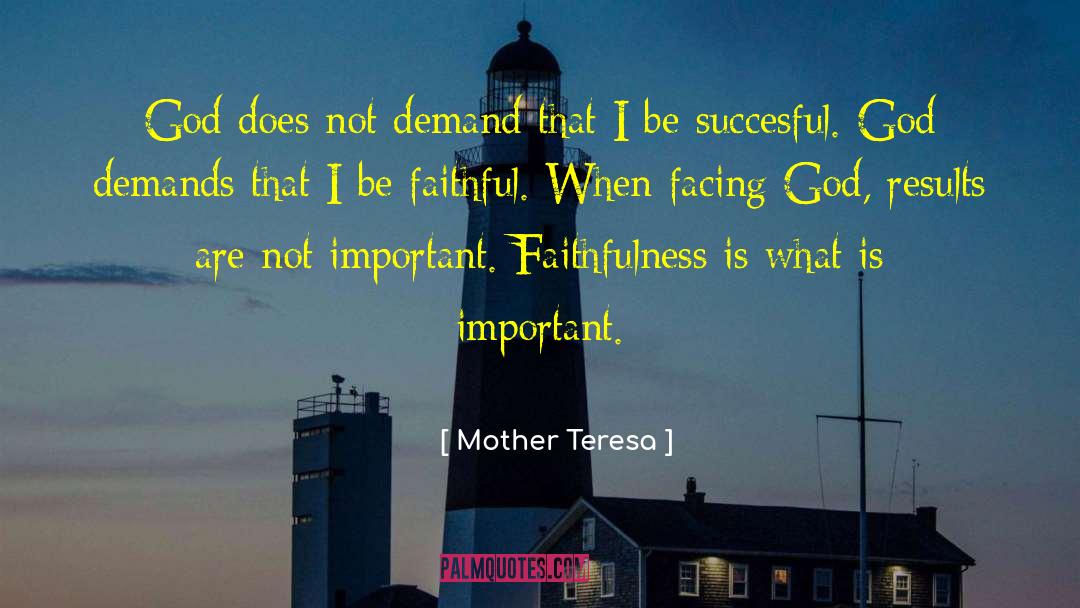 Being Faithful quotes by Mother Teresa