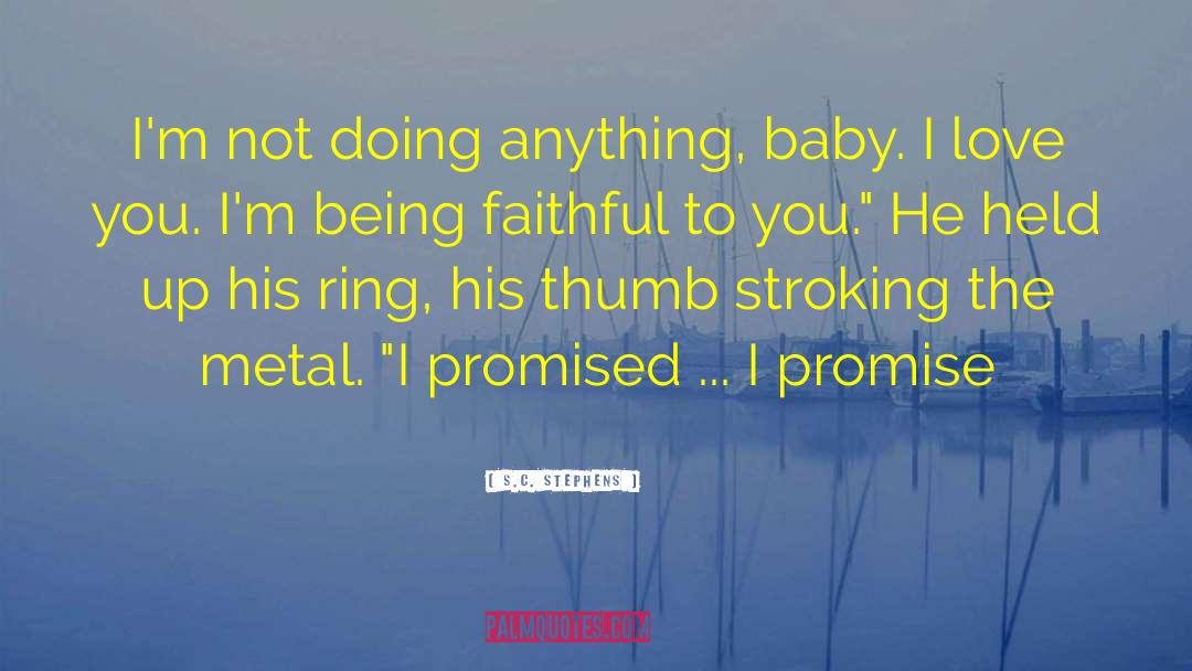 Being Faithful quotes by S.C. Stephens