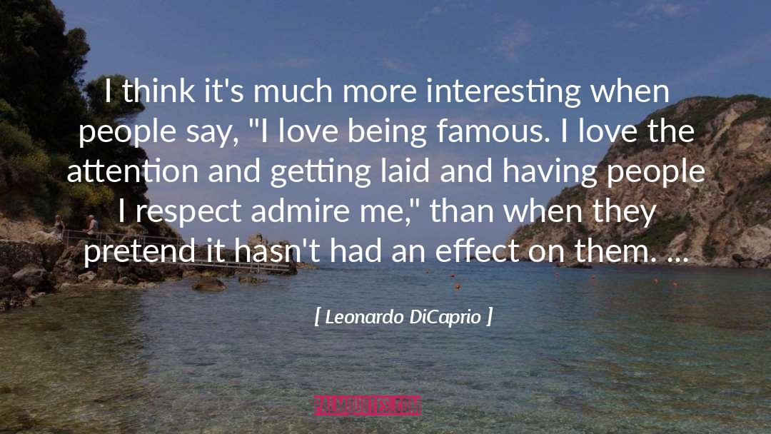 Being Famous quotes by Leonardo DiCaprio