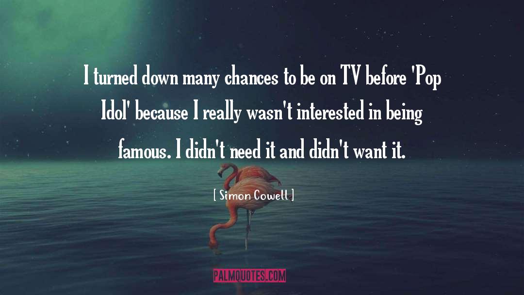 Being Famous quotes by Simon Cowell