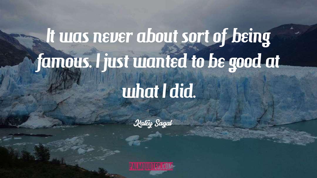 Being Famous quotes by Katey Sagal