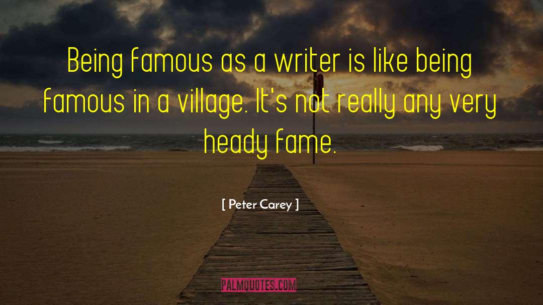 Being Famous quotes by Peter Carey
