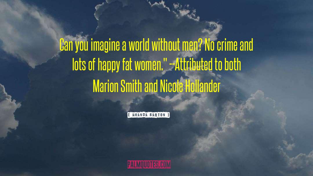 Being Fat And Happy quotes by Amanda Barton