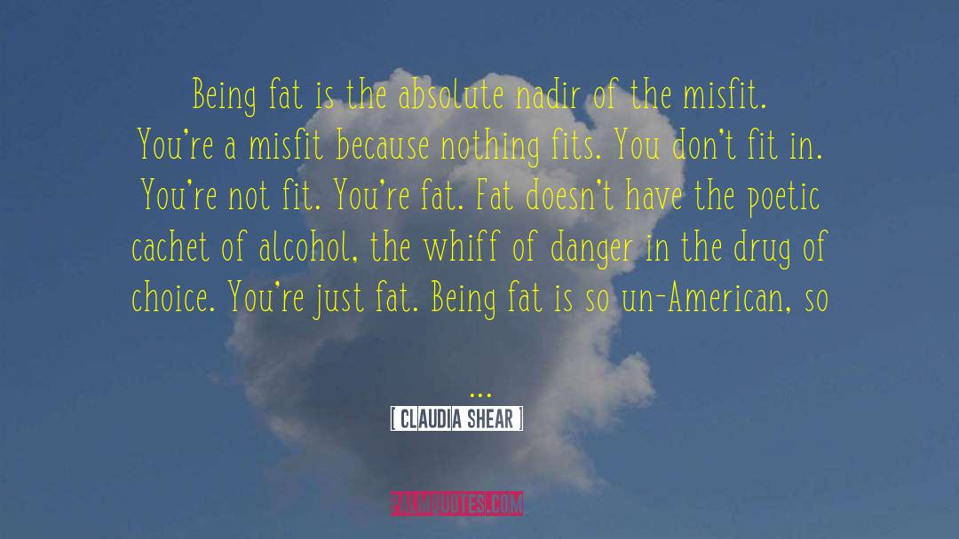 Being Fat quotes by Claudia Shear