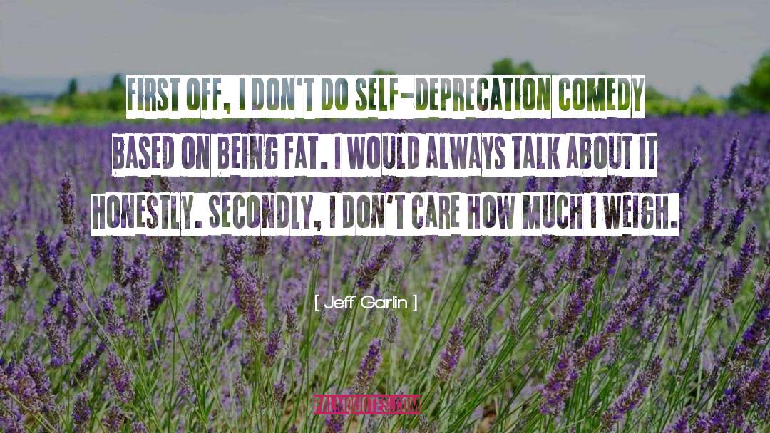 Being Fat quotes by Jeff Garlin