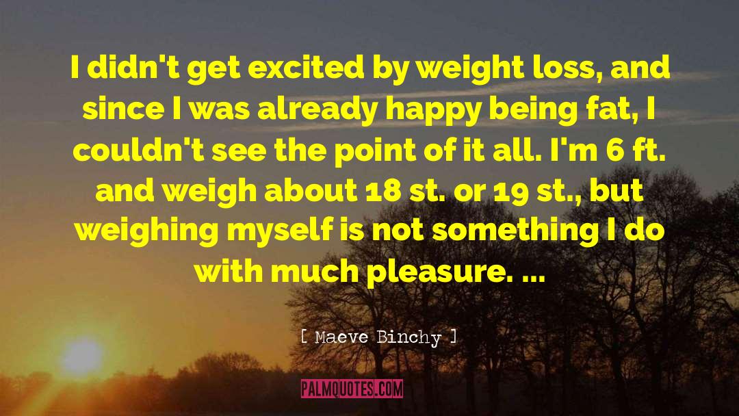 Being Fat quotes by Maeve Binchy