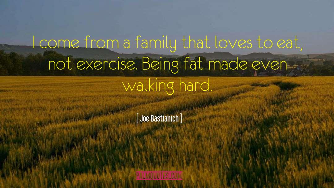 Being Fat quotes by Joe Bastianich