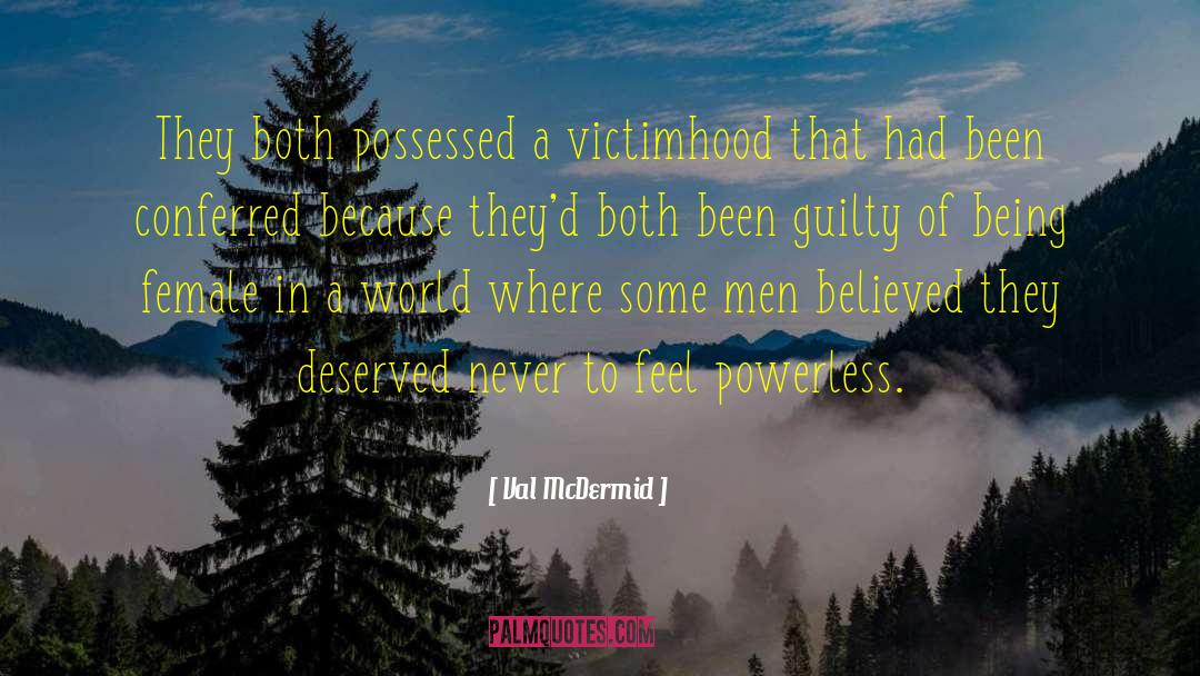 Being Female quotes by Val McDermid