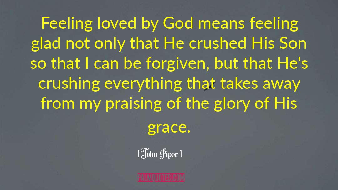 Being Forgiven By God quotes by John Piper