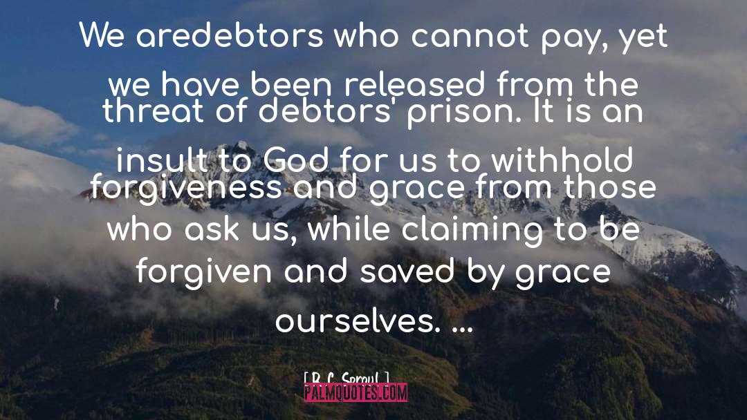 Being Forgiven By God quotes by R.C. Sproul