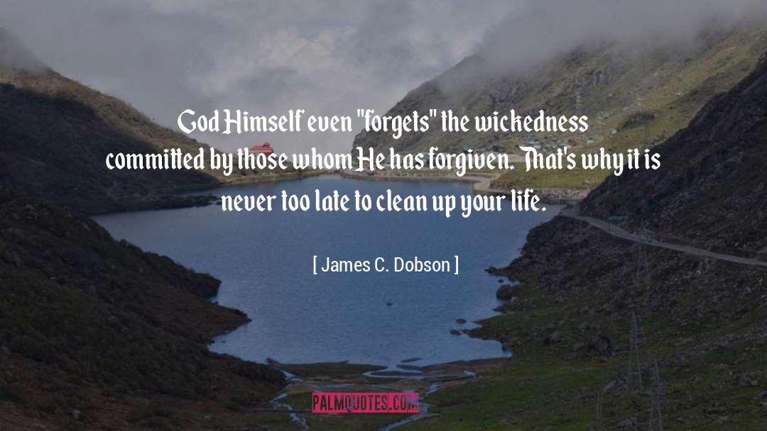 Being Forgiven By God quotes by James C. Dobson