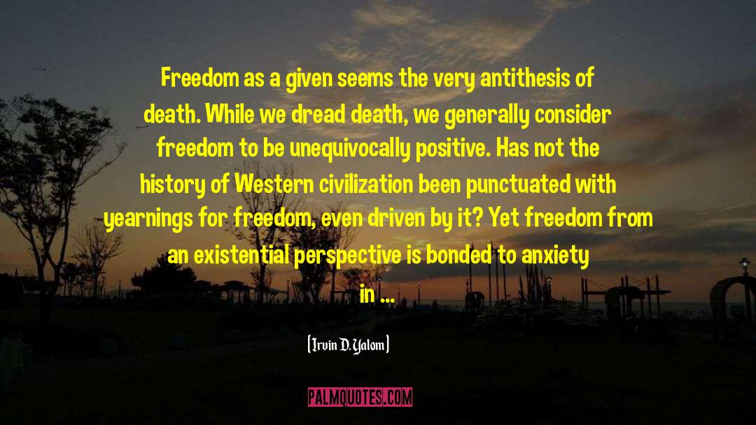 Being Free From Prison quotes by Irvin D. Yalom