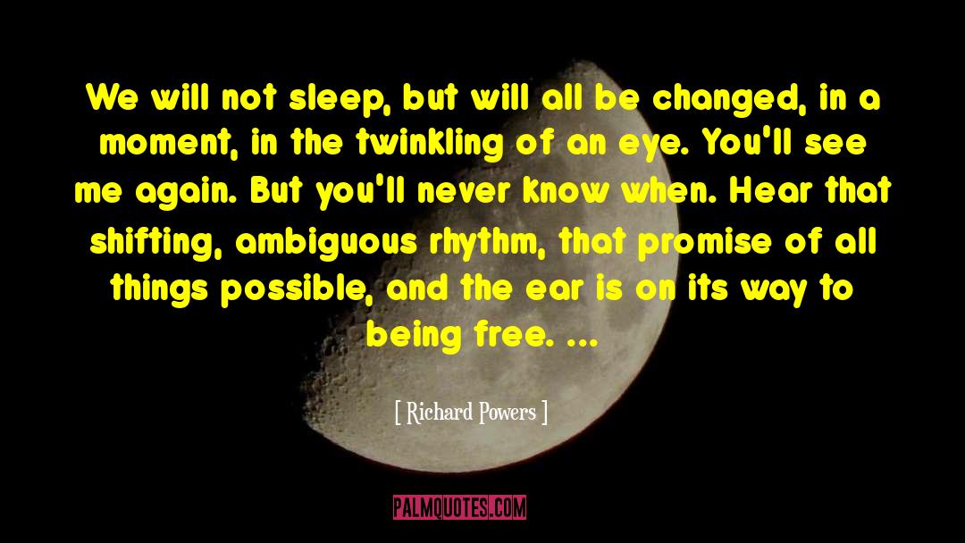 Being Free quotes by Richard Powers