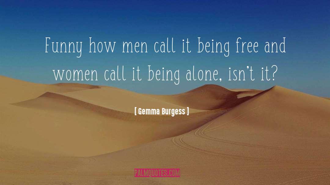 Being Free quotes by Gemma Burgess