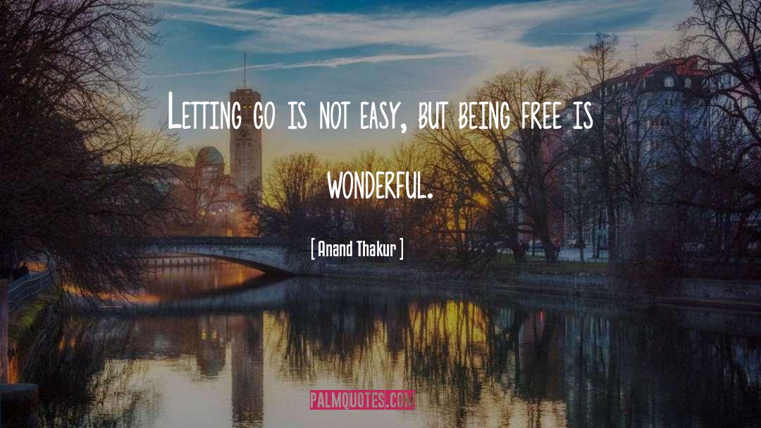 Being Free quotes by Anand Thakur