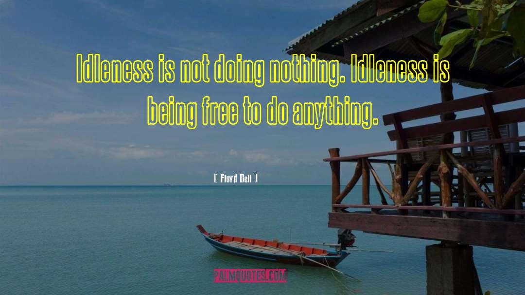 Being Free quotes by Floyd Dell
