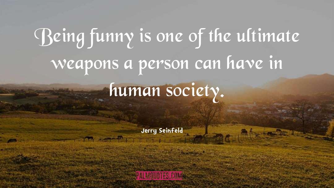 Being Funny quotes by Jerry Seinfeld