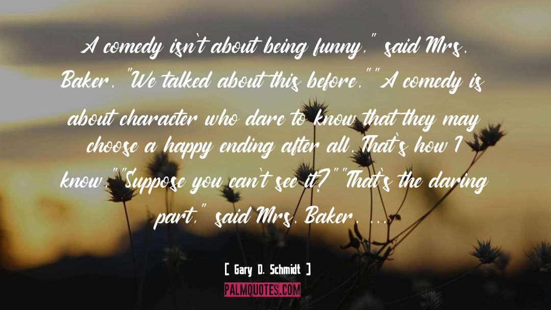 Being Funny quotes by Gary D. Schmidt