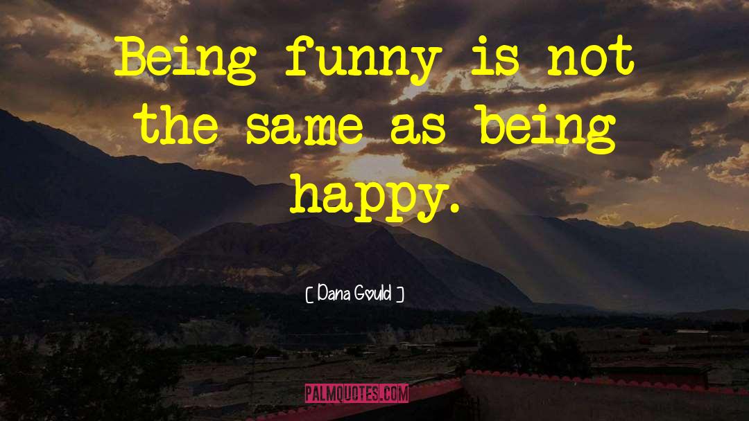 Being Funny quotes by Dana Gould