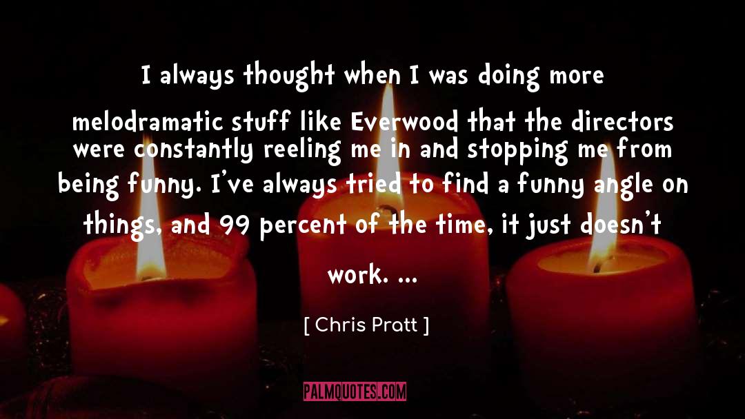 Being Funny quotes by Chris Pratt
