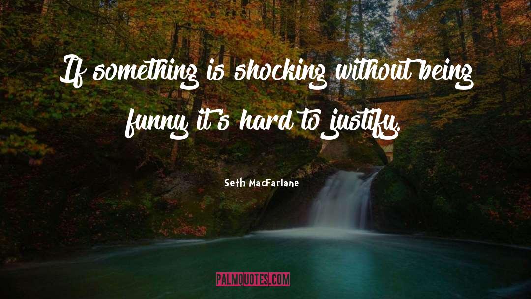 Being Funny quotes by Seth MacFarlane