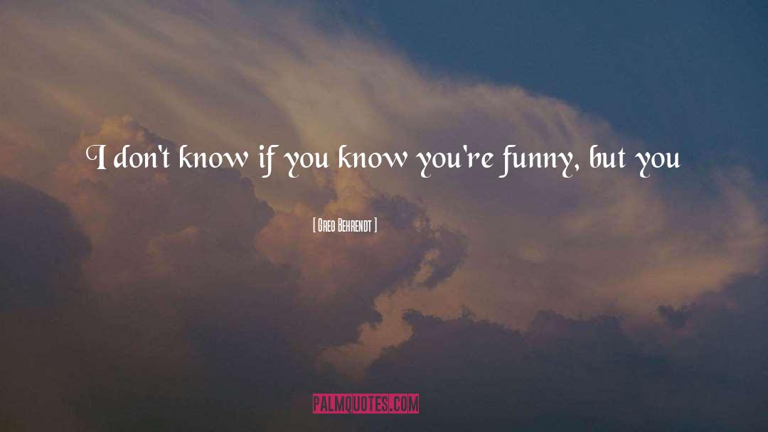 Being Funny quotes by Greg Behrendt