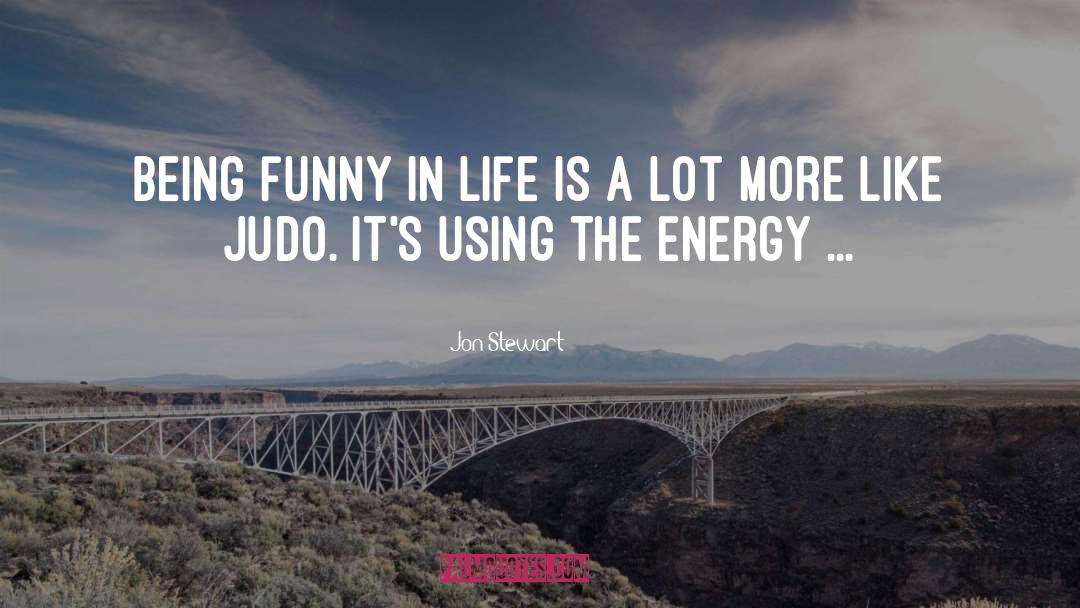 Being Funny quotes by Jon Stewart