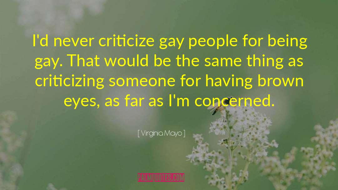 Being Gay quotes by Virginia Mayo