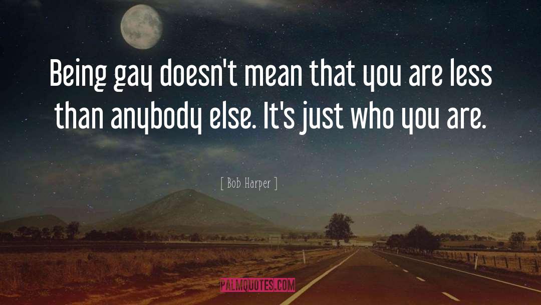 Being Gay quotes by Bob Harper