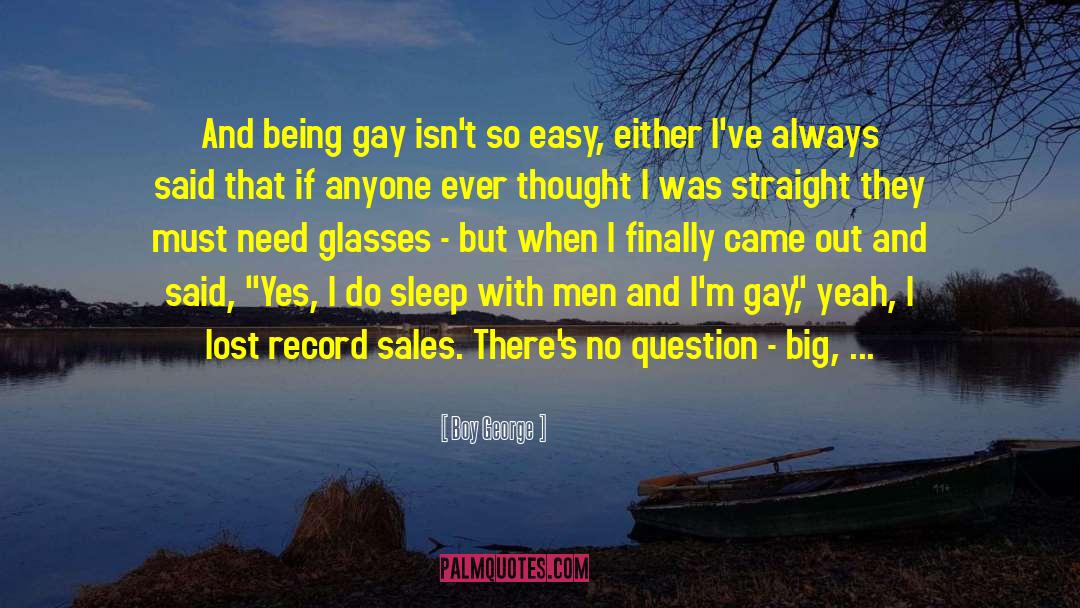 Being Gay quotes by Boy George