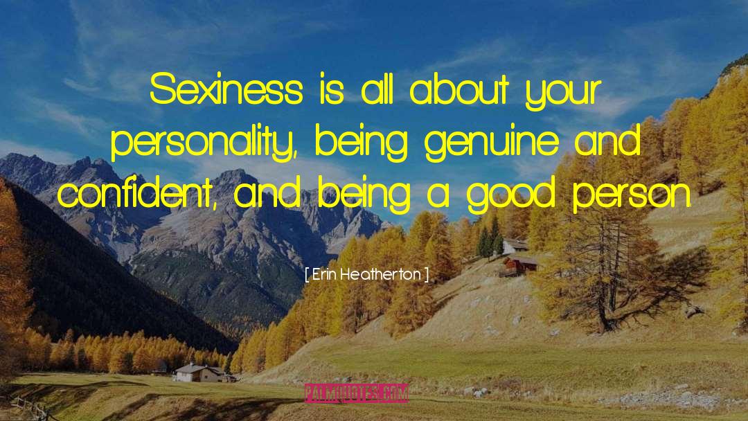 Being Genuine quotes by Erin Heatherton