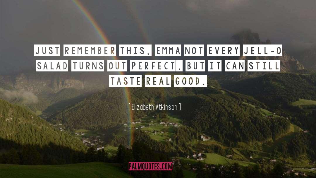 Being Genuine quotes by Elizabeth Atkinson