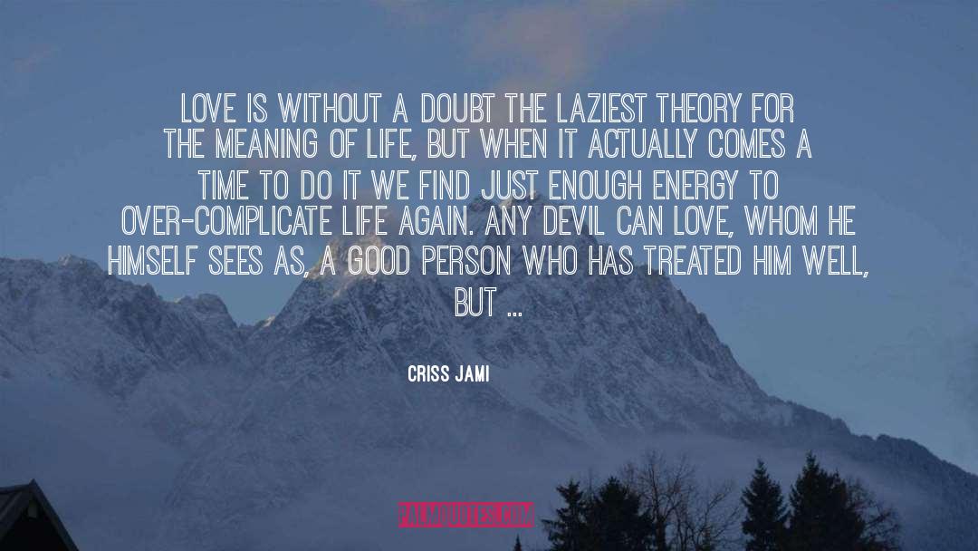 Being Good Enough quotes by Criss Jami