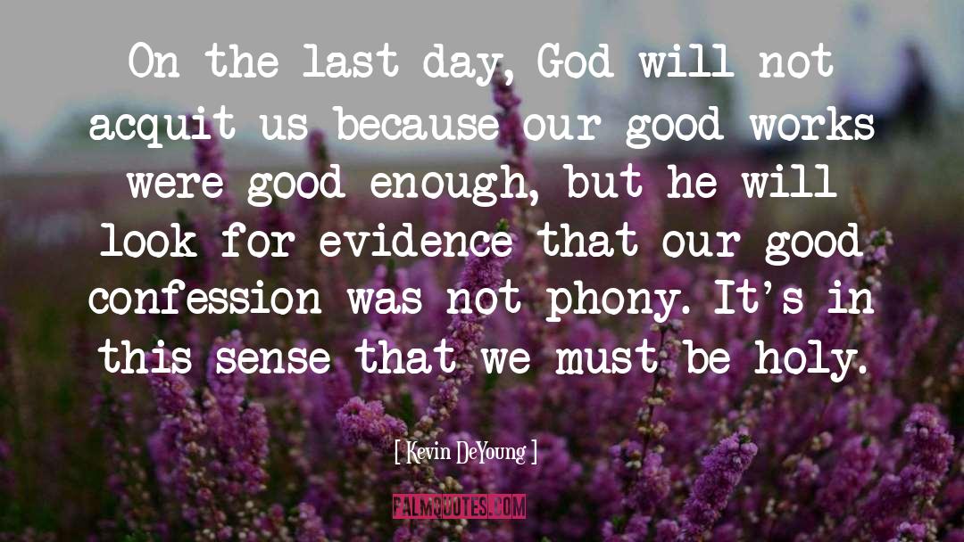 Being Good Enough quotes by Kevin DeYoung